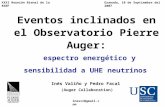 XXXI Reunión Bienal de la RSEF Eventos inclinados en el Observatorio Pierre Auger: espectro energético y sensibilidad a UHE neutrinos Inés Valiño y Pedro.