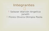 Salazar Alarcón Angelica Janeth  Flores Olvera Olimpia Paola Integrantes.