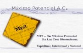 M á ximo Potencial A.C. MP3 – Su Máximo Potencial MP3 – Su Máximo Potencial En Las Tres Dimensiones. En Las Tres Dimensiones. Espiritual, Intelectual y.