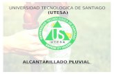 ALCANTARILLADO PLUVIAL UNIVERSIDAD TECNOLOGICA DE SANTIAGO (UTESA)