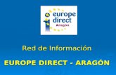 Red de Información EUROPE DIRECT - ARAGÓN. Es un servicio que le ayuda a obtener respuesta a sus preguntas sobre la Unión Europea. EUROPE DIRECT le ofrece.