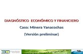 3a consultasoc@gmail.com DIAGNÓSTICO ECONÓMICO Y FINANCIERO Caso: Minera Yanacochas (Versión preliminar)