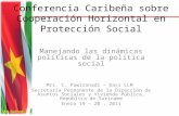 Conferencia Caribeña sobre Cooperación Horizontal en Protección Social Manejando las dinámicas políticas de la política social Mrs. C. Pawironadi – Dasi.