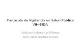 Protocolo de Vigilancia en Salud Pública VIH-SIDA Alejandra Becerra Alfonso John Jairo Bretón Acosta.