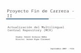 Proyecto Fin de Carrera - II Actualización del Multilingual Central Repository (MCR) Alumno: Daniel Artázcoz Núñez Director: German Rigau Claramunt Septiembre.