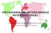 PROGRAMA DE INTERCAMBIO INTERNACIONAL Universidad Iberoamericana León Oficina de Relaciones Externas.