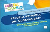 ESCUELA PRIMARIA DR. GUSTAVO BAZ” “Educando con valores, vacuna anti-violencia” TURNO MATUTINO, CHALCO MÉXICO.