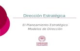Dirección Estratégica El Planeamiento Estratégico Modelos de Dirección.