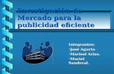 Investigación de Mercado para la publicidad eficiente Integrantes: José Agurto José Agurto Marisol Arias. Marisol Arias. Muriel Sandoval. Muriel Sandoval.