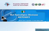 III REUNION GTZ/OPS CIT´S DE LATINOAMERICA Y EL ACRIBE RED TOXICOLOGICA MEXICANA Red Toxicológica Mexicana RETOMEX Proyecto CEPIS/GTZ Area de toxicología.