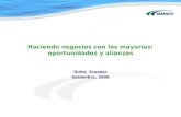 Haciendo negocios con las mayorías: oportunidades y alianzas Quito, Ecuador Setiembre, 2006.
