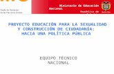 Ministerio de Educación Nacional República de Colombia PROYECTO EDUCACIÓN PARA LA SEXUALIDAD Y CONSTRUCCIÓN DE CIUDADANÍA: HACIA UNA POLÍTICA PÚBLICA.