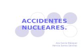 ACCIDENTES NUCLEARES. Ana García Blázquez Patricia Santos Sánchez.
