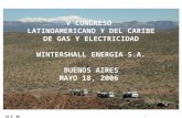 18.5. 06 1 V CONGRESO LATINOAMERICANO Y DEL CARIBE DE GAS Y ELECTRICIDAD WINTERSHALL ENERGIA S.A. BUENOS AIRES MAYO 18, 2006.