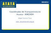 ERM2014 ANCASH Coordinador de Transparencia en Huaraz - ANCASH Edgar Herrera Tuya mim_ancash@mim.org.pe.