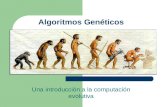 Algoritmos Genéticos Una introducción a la computación evolutiva.