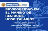 BIOSEGURIDAD EN EL MANEJO DE RESIDUOS HOSPITALARIOS Bogotá, D.C., /febrero/ 2015 - (CÓDIGO: MDN – CGFM – PRODIRES –COMES –FU.95.1-5 - V08) DIRECCIÓN GENERAL.