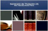 Seminario de Titulación (4) Mtra. Marcela Alvarez Pérez.