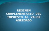 REGIMEN COMPLEMENTARIO DEL IMPUESTO AL VALOR AGREGADO.
