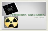 FENOMENOS NUCLEARES RADIACTIVIDAD. OBJETIVOS Definir Concepto energía nuclear Conocer las partículas radioactivas. Conocer el concepto de isótopos. Conocer.