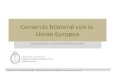 Comercio bilateral con la Unión Europea Evolución global y sectorial al 3 er trimestre de 2014 Embajada ante la Unión Europea Ministerio de Relaciones.