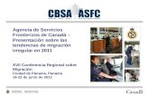 Agencia de Servicios Fronterizos de Canadá – Presentación sobre las tendencias de migración irregular en 2011 XVII Conferencia Regional sobre Migración.