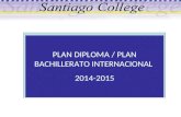 PLAN DIPLOMA / PLAN BACHILLERATO INTERNACIONAL 2014-2015.