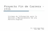 Proyecto Fin de Carrera - ITIS Sistema de Información para la Gestión y Mantenimiento de una Revista Digital Fco. Javier Ayesa Chasco Abril 2005 - FISS.