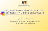 Algunas Herramientas de Apoyo al Análisis y Diseño de Software Agustín J. González ELO329: Diseño y programación orientados a objetos.