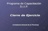 Programa de Capacitación S.I.I.F. Cierre de Ejercicio Contaduría General de la Provincia.
