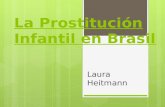 La Prostitución Infantil en Brasil Laura Heitmann.