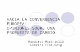 HACIA LA CONVERGENCIA EUROPEA: OPINIONES SOBRE UNA PROPUESTA DE CAMBIO Margaret Miró-Julià Gabriel Fiol-Roig.
