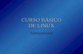 CURSO BÁSICO DE LINUX Administración. Curso básico de Linux2 de 30 Documentación y ayuda (I) Una de las importantes características de todo sistema GNU/Linux.