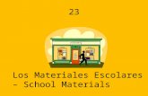 23 Los Materiales Escolares – School Materials. El vocabulario nuevo El lápiz El bolígrafo, el lápicero los lápices.