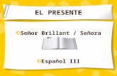 EL PRESENTE Señor Brillant / Señora Theberge Español III.