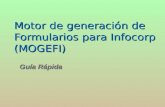 Motor de generación de Formularios para Infocorp (MOGEFI) Guía Rápida.
