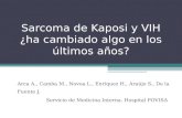 Sarcoma de Kaposi y VIH ¿ha cambiado algo en los últimos años? Arca A., Camba M., Novoa L., Enríquez H., Araújo S., De la Fuente J. Servicio de Medicina.