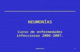 Neumonías1 NEUMONÍAS Curso de enfermedades infecciosas 2006-2007.