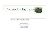 Proyecto Eguana Licitación y Subastas Presentado por: Roberto Guerrero José Intriago Christian Tacle.