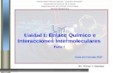 Química Orgánica 2008 UCLAMEDICINA UNIDAD I: Enlace Químico e Interacciones Intermoleculares V. SANCHEZ 1 de 39 Universidad Centroccidental “Lisandro Alvarado”