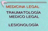 MEDICINA LEGAL TRAUMATOLOGÍA MEDICO LEGAL LESIONOLOGÍA.
