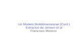 Un Modelo Multidimensional (Cont.) Extractos de Jensen et al Francisco Moreno.