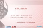 SPAC/SPAVe Desarrollo profesional para miembros estudiantiles IEEE Federico Di Vruno – f.divruno@ieee.org.