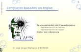 1 © José Angel Bañares Representación del Conocimiento –Representación de hechos –Representación de reglas Motor de Inferencia Lenguajes basados en reglas.