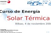 Curso de Energía FAGOR ELECTRODOMÉSTICOS José María Chavarri Dirección de Innovación (Confort) Bilbao, 4 de noviembre 2004 Solar Térmica.