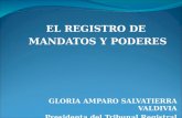 EL REGISTRO DE MANDATOS Y PODERES GLORIA AMPARO SALVATIERRA VALDIVIA Presidenta del Tribunal Registral.