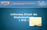 Informe Final de Diplomatura ( IFD ). TIPO DE INFORME A-B-C.