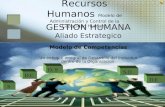 GESTION HUMANA Aliado Estrategico Modelo de Competencias Un enfoque Integral de Desarrollo del Individuo dentro de la Organizacion. Recursos Humanos Modelo.