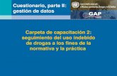 Cuestionario, parte II: gestión de datos Carpeta de capacitación 2: seguimiento del uso indebido de drogas a los fines de la normativa y la práctica.
