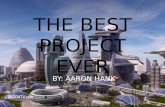 THE BEST PROJECT EVER BY: AARON HANK Fue el mejor de los tiempos y el peor de los casos.